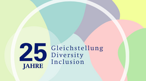 25 Jahre Gleichstellung Diversity Inclusion